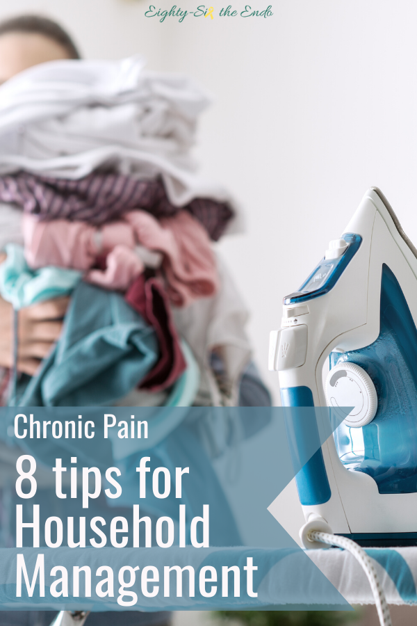 8 tips for household management with chronic pain. Preserving you of all your minimal energy and avioding a flare of pain and symptoms.