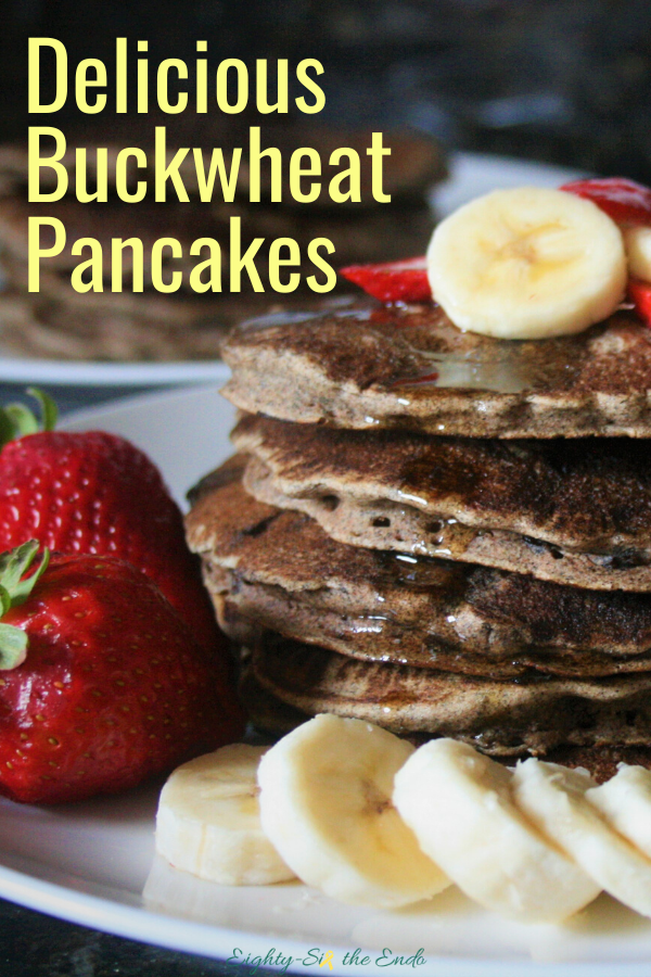 Delicious Buckwheat Pancakes - Eighty-Six the Endo