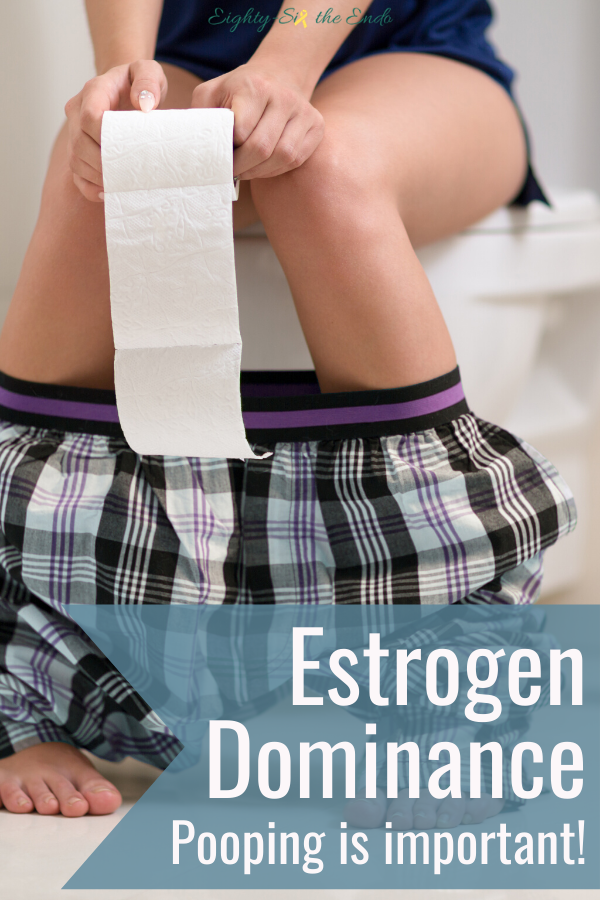 Pooping is important when it trying to treat estrogen dominance. And a focus on your diet should be one of the first steps you take.