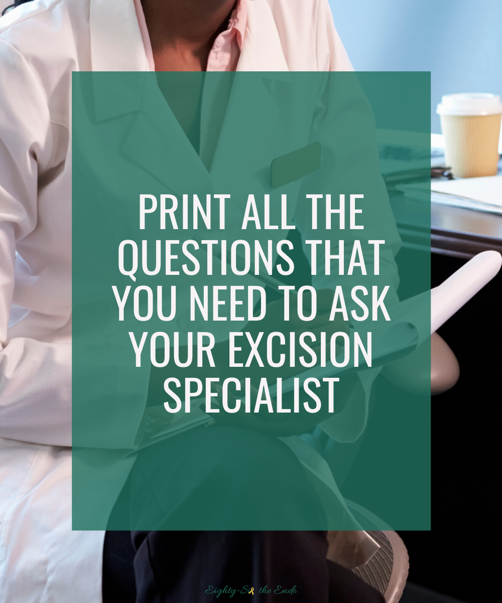Print all the Questions that you need to ask your excision specialist